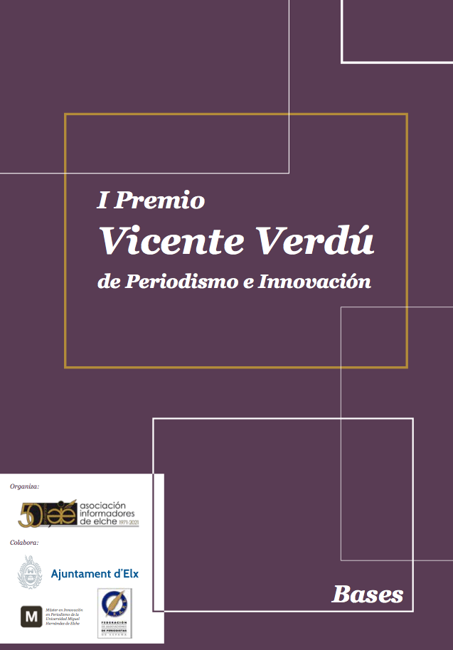 La Asociación de Informadores de Elche y el Ayuntamiento convocan el I Premio Vicente Verdú de Periodismo e Innovación, dotado con 6.000 euros